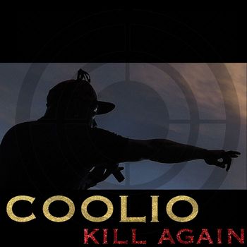 Coolio - Kill Again (Radio Edit)