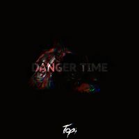 Topi - Danger Time