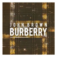 John Brown - Burberry (Explicit)