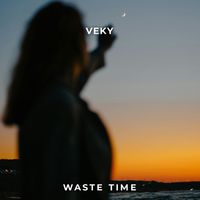 VEKY - Waste Time