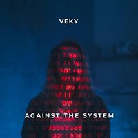 VEKY - Against the System