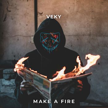 VEKY - Make a Fire