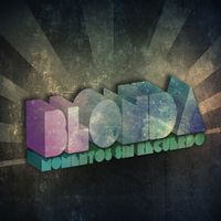 Blonda - Momentos Sin Recuerdo