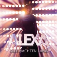 Alexa - Alle Nachten Lang (Explicit)