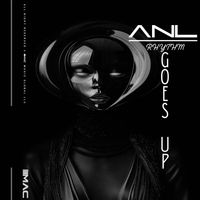 ANL - Rhythm Goes Up