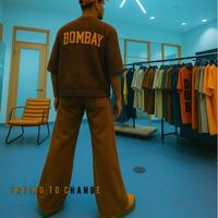Bombay - Trying to Change