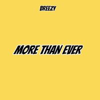 Breezy - MORE THAN EVER