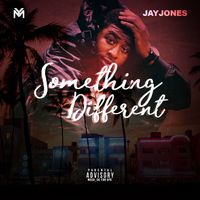 Jay Jones - Something Different (Explicit)
