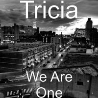 Tricia - We Are One