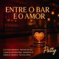 Patty - Entre o Bar e o Amor