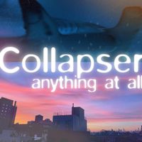 Collapser - anything at all (Explicit)