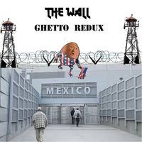 The Wall - Ghetto Redux