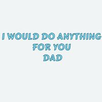 DJ Mixer Man - I would do anything for you dad