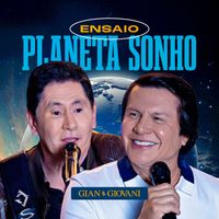 Gian & Giovani - Ensaio Planeta Sonho (Ao Vivo)