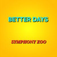 Symphony Zoo - Better Days