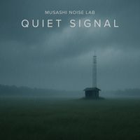 Musashi Noise Lab - Quiet Signal