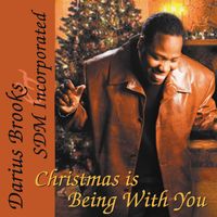 Darius Brooks - Christmas Is Being With You