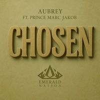 AUBREY - CHOSEN (feat. PRINCE MARC JAKOB)