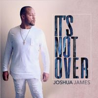 Joshua James - It's Not Over