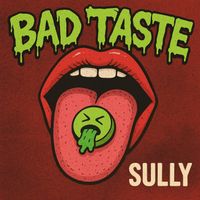 Sully - Bad Taste (Explicit)