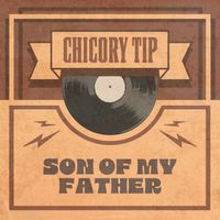 Chicory Tip - Son of My Father (Rerecorded)