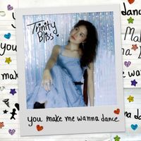 Trinity Bliss - you make me wanna dance