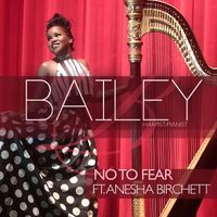 Bailey (feat. Anesha Birchett) - No to Fear (feat. Anesha Birchett)
