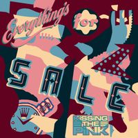Kissing The Pink - Everything's For Sale