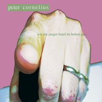 Peter Cornelius - Wie ein junger Hund im hohen Gras