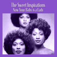 The Sweet Inspirations - Now Your Baby Is a Lady