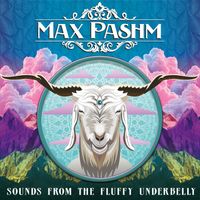 Max Pashm - Sounds from the Fluffy Underbelly