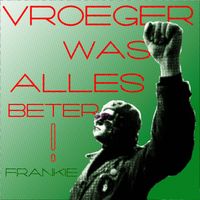 Frankie - Vroeger Was Alles Beter!