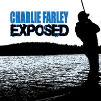 Charlie Farley - Exposed