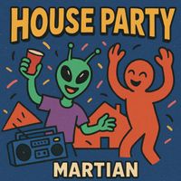 Martian - House Party