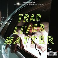 Rich Rocka - Trap Lives Matter (Explicit)
