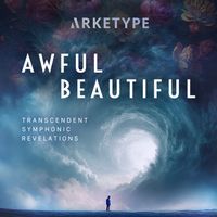 Arketype - Awful Beautiful