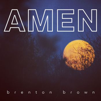 Brenton Brown - Amen