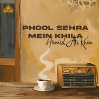Hamid Ali Khan - Phool Sehra Mein Khila