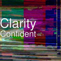 Clarity - Confident (Explicit)
