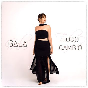 GALA - TODO CAMBIÓ