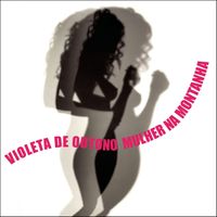 Violeta De Outono - Mulher Na Montanha