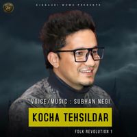 Subhan Negi - Kocha Tehsildar (Folk Revolution 1)