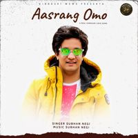 Subhan Negi - Aasrang Omo