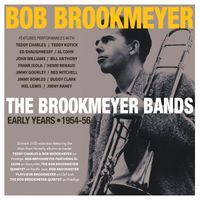 Bob Brookmeyer - The Brookmeyer Bands: Early Years 1954-56