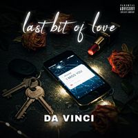 Da Vinci - last bit of love (Explicit)