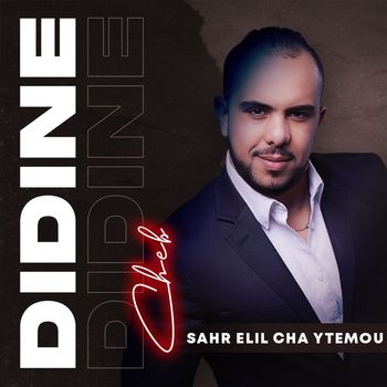Cheb Didine - SAHR ELIL CHA YTEMOU