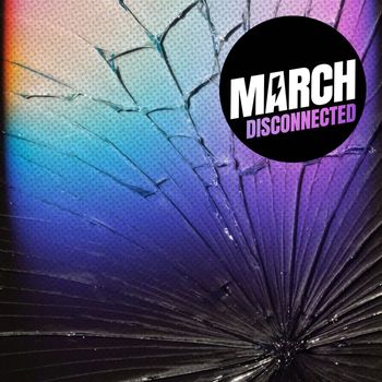 March - DISCONNECTED (Explicit)