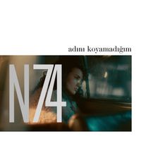 N74 - Adını Koyamadığım