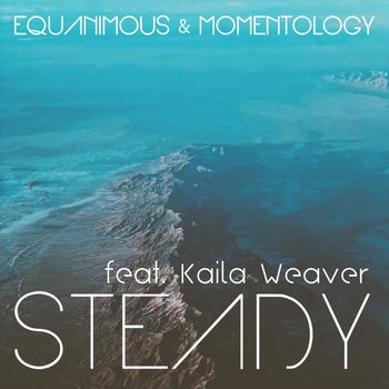 Equanimous, Momentology - Steady