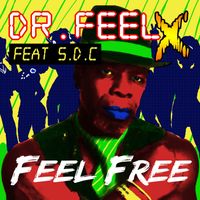 Dr Feelx - Feel Free (feat. Steve Di Carlo)
